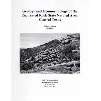 Geology and Geomorphology of the Enchanted Rock State Natural Area, Central Texas