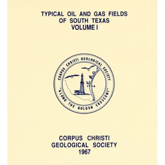 Typical Oil & Gas Fields of South Texas, Vol. I