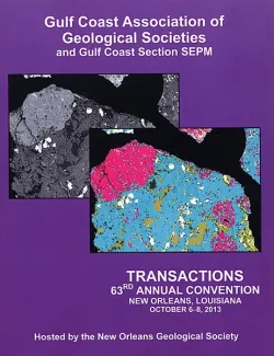GCAGS Transactions Volume 63 (2013) New Orleans