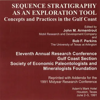 Sequence Stratigraphy as an Exploration Tool: Concepts and Practices in the Gulf Coast