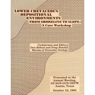 Lower Cretaceous Depositional Environments from Shoreline to Slope--A Core Workshop