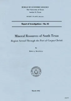 Mineral resources of south Texas:  region served through the port of Corpus Christi