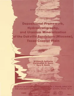 Depositional framework, hydrostratigraphy, and uranium mineralization of the Oakville Sandstone (Miocene), Texas coastal plain
