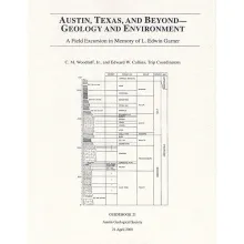 Austin and Beyond--Geology and Environment: A Field Excursion in Memory of L. Edwin Garner