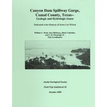 Canyon Dam Spillway Gorge, Comal County, Texas - Geologic and Hydrologic Issues