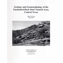 Geology and Geomorphology of the Enchanted Rock State Natural Area, Central Texas