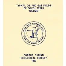 Typical Oil & Gas Fields of South Texas, Vol. I