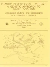 Clastic Depositional Systems: A Genetic Approach to Facies Analysis - An Annotated Outline and Bibliography