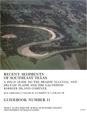 Recent sediments of southeast Texas -- a field guide to the Brazos alluvial and deltaic plains and the Galveston barrier island complex