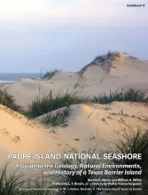 Padre Island National Seashore -- a guide to the geology, natural environments, and history of a Texas barrier island