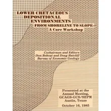 Lower Cretaceous Depositional Environments from Shoreline to Slope--A Core Workshop