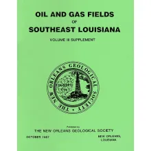 Oil and Gas Fields of Southeast Louisiana Vol. 3 Supplement