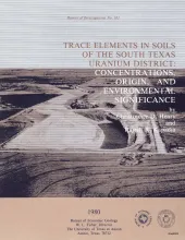Trace elements in soils of the south Texas uranium district:  concentrations, origin, and environmental significance
