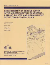 Geochemistry of ground water in the Miocene Oakville Sandstone -- a major aquifer and uranium host of the Texas coastal plain