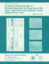 Geological characterization of Permian submarine fan reservoirs of the Driver Waterflood Unit, Spraberry trend, Midland basin, Texas