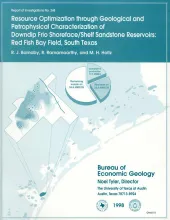 Resource optimization through geological and petrophysical characterization of downdip Frio shoreface/shelf sandstone reservoirs:  Red Fish Bay field, south Texas