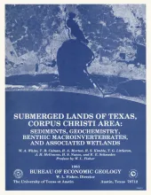 Submerged lands of Texas, Corpus Christi area:  sediments, geochemistry, benthic macroinvertebrates, and associated wetlands