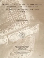 Historical changes and related coastal processes, Gulf and mainland shorelines, Matagorda Bay area, Texas
