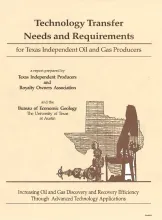 Technology Transfer Needs and Requirements for Texas Independent Oil and Gas Producers: Increasing Oil and Gas Discovery Efficiency through Advanced Technology Applications