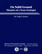 On Solid Ground: Memoirs of a Texas Geologist