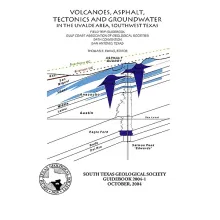 Volcanoes, Asphalt, Tectonics and Groundwater in the Uvalde Area, Southwest Texas