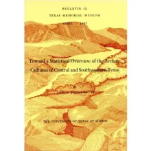 Toward a Statistical Overview of the Archaic Cultures of Central and Southwestern Texas
