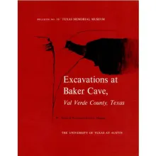 Excavations at Baker Cave, Val Verde County, Texas