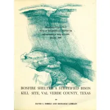 Bonfire Shelter: A Stratified Bison Kill Site, Val Verde County, Texas