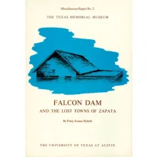 Falcon Dam and the Lost Towns of Zapata