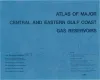 Atlas of Major Central and Eastern Gulf Coast Gas Reservoirs