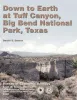 Down to earth at Tuff Canyon, Big Bend National Park, Texas