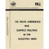 Oil Fields, Subsidence, and Surface Faulting in the Houston Area